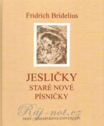 Jesličky Staré nové písničky - Fridrich Bridelius