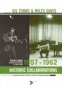 Gil Evans & Miles Davis - Historic Collaborations (1957 - 1962)