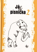 Ja & pesnička 2 spěvník piesní pre školy