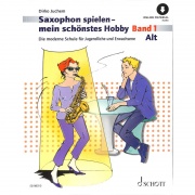 Saxophon spielen - mein schönstes Hobby 1 - Dirko Juchem