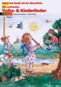 Die schönsten Volks- und Kinderlieder - dětské písně pro 3 zobcové flétny SSA