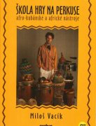 Škola hry na perkuse - afro-kubánské a africké nástroje + DVD - Miloš Vacík