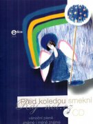 Pred koledou smekni - vianočné piesne známe aj menej známe v úprave Milana Dvořáka