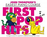 John Thompsons Easiest Piano Course: First Pop Hits