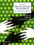 Klavírne jazzové minietudy III + CD - Milan Dvořák