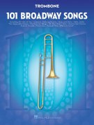 101 Broadway Songs for Trombone / 101 muzikálových melodií pro pozoun