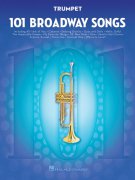 101 Broadway Songs for Trumpet / 101 muzikálových melodií pro trumpetu (trubku)