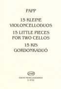 Papp, Lajos: 15 Little Pieces for Two Cellos / 15 skladbiček pro dvě violoncella