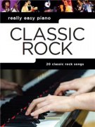 Really Easy Piano: Classic Rock - jednoduché rockové skladby pre klavír