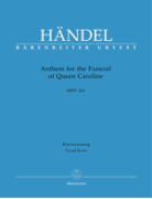 Anthem for the Funeral of Queen Caroline HWV 264 - Georg Friedrich Händel - sbor a klavír