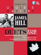 Jumpin' Jim's Ukulele Masters: James Hill - Duets for One