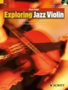 Exploring Jazz Violin - An Introduction to Jazz Harmony, Technique and Improvisation - Chris Haigh