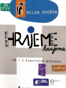 Hrajeme, hrajeme od Milana Dvořáka + CD - 21 skladeb pro klavír