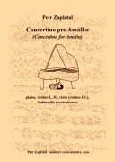 Concertino pro Amálku (Concertino for Amelia) pro klavír, violino I., II., viola (violino III.), violoncello (contrabasso)