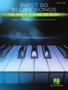 First 50 Blues Songs You Should Play on the Piano - Simply Arranged, Must-Know Collection of Blues Favorites