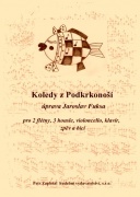 Koledy z Podkrkonoší - flétna I., II., housle I., II., III.,violoncello, klavír, zpěv (sbor), bicí nástroje