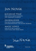 Kouzelné písně pro flétnu (nebo klarinet), zpěv panenský a bubínek od Jan Novák