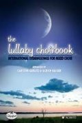 The Lullaby Choirbook - noty pro smíšení sbor (SATB)