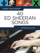 Really Easy Piano: 40 písní pro klavír od Ed Sheeran pro začátečníky hry na klavír