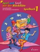 Spiel und Spaß mit der Blockflöte Band 1 - Jednoduché písně pro začínají hráče na sopránovou zobcovou flétnu