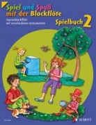 Spiel und Spaß mit der Blockflöte Band 2- Jednoduché písně pro začínají hráče na sopránovou zobcovou flétnu