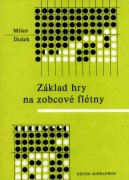 Základ hry na zobcové flétny - Milan Dušek