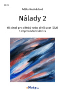 Nálady 2 - tři písně pro dětský nebo dívčí sbor (SSA) a klavír