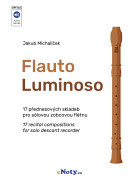 Flauto Luminoso - 17 přednesových skladeb pro sólovou zobcovou flétnu