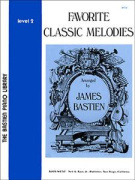 Favorite Classic Melodies-James Bastien-Level 2 - jednoduché skladby pro klavír