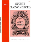 Favorite Classic Melodies-James Bastien-Level 4 - jednoduché skladby pro klavír