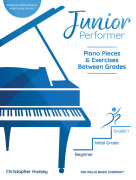 Junior Performer Piano Pieces and Exercises - Beginner, Initial Grade, & Grade 1 - klavírní skladby a cvičení