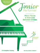 Junior Performer Piano Pieces and Exercises - Grade 3, Grade 4 , & Grade 5 - klavírní skladby a cvičení