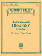 The Indispensable Debussy Collection - 19 slavných kousků na klavír