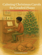 Calming Christmas Carols for Graded Piano - 15 skladeb pro klavír 1.–5. ročník