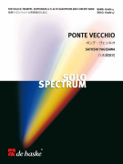 Ponte Vecchio - for Solo Bb Trumpet, Euphonium or Solo Eb Alto Saxophone and Concert Band