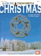 A CELTIC CHRISTMAS for TINWHISTLE (key D)   solos and duets